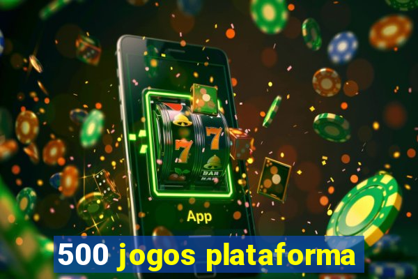 500 jogos plataforma